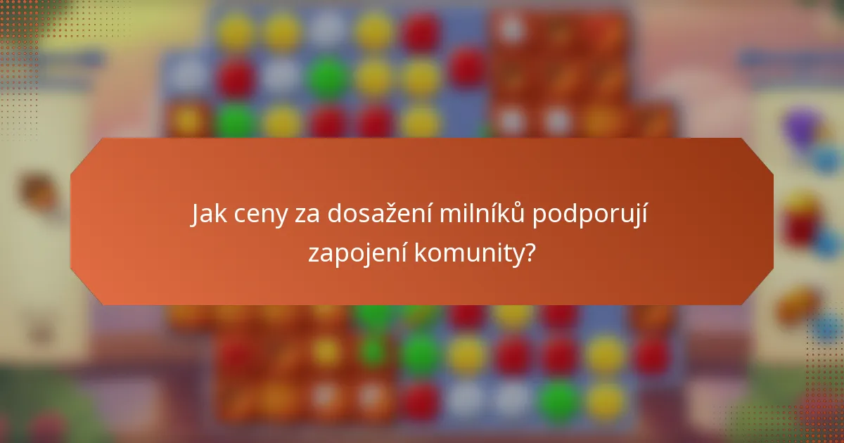 Jak ceny za dosažení milníků podporují zapojení komunity?