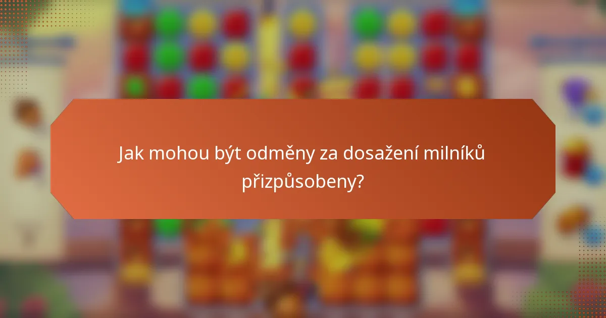 Jak mohou být odměny za dosažení milníků přizpůsobeny?