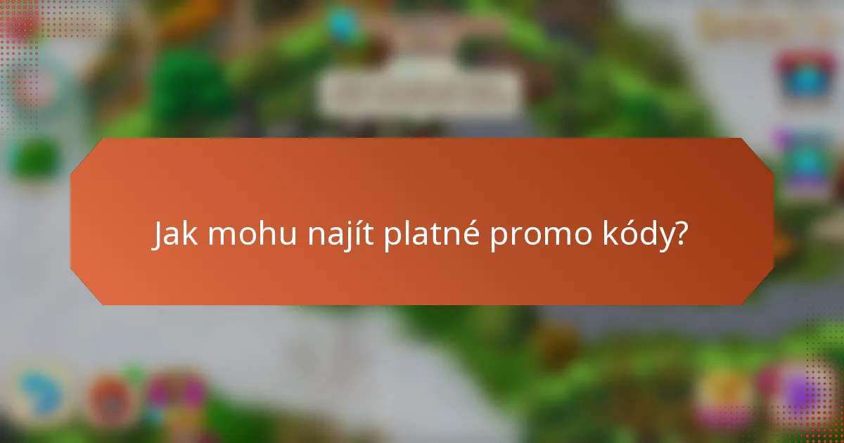 Jak mohu najít platné promo kódy?