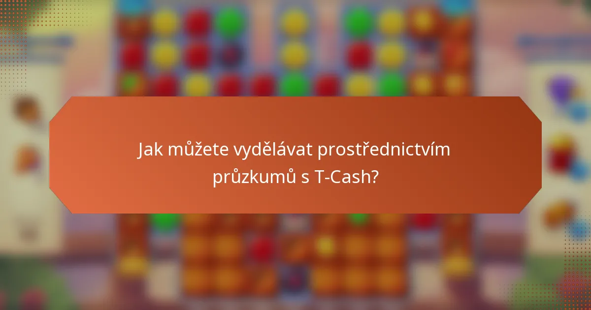 Jak můžete vydělávat prostřednictvím průzkumů s T-Cash?