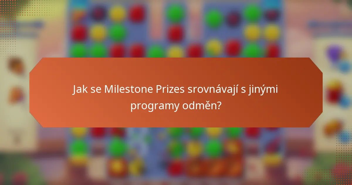 Jak se Milestone Prizes srovnávají s jinými programy odměn?