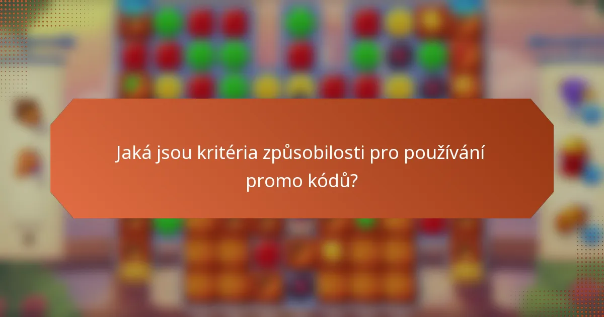 Jaká jsou kritéria způsobilosti pro používání promo kódů?