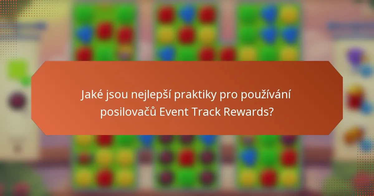 Jaké jsou nejlepší praktiky pro používání posilovačů Event Track Rewards?