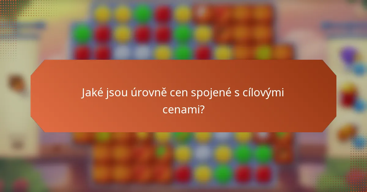 Jaké jsou úrovně cen spojené s cílovými cenami?