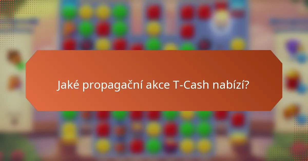 Jaké propagační akce T-Cash nabízí?